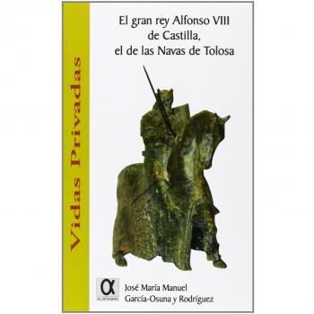 El gran Alfonso VII de Castilla, el de las Navas de Tolosa
