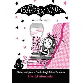 Isadora Moon 9 - Isadora Moon va de viaje: ¡Un libro mágico con purpurina en cubierta!