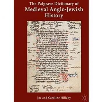 The Palgrave Dictionary of Medieval Anglo-Jewish History