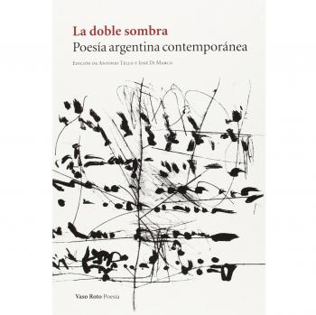 La Doble Sombra: Poesía argentina contemporánea: 73
