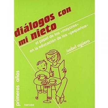 Diálogos con mi nieto: El papel de los mayores en la educación de los pequeños: 44