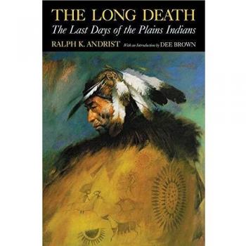 The Long Death: The Last Days of the Plains Indians