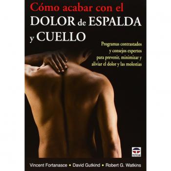 Cómo Acabar Con El Dolor De Espalda Y Cuello - Fortanasce Vicent;gutkind David;g. Watkins Robert