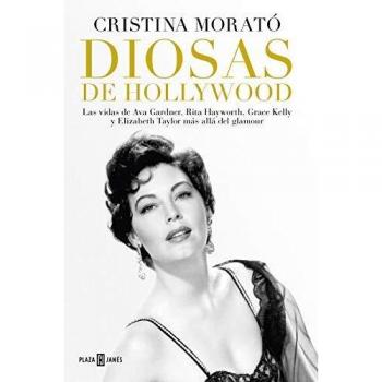 Diosas de Hollywood: Las vidas de Ava Gardner, Rita Hayworth, Grace Kelly y Elizabeth Taylor más allá del glamour