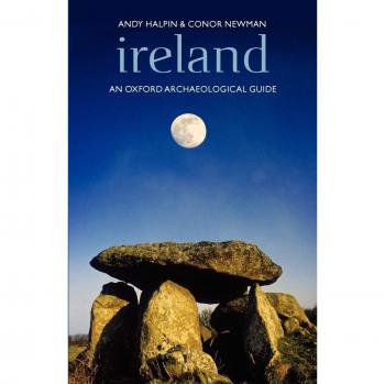 Oxford Archaeological Guide to Ireland by Andy Halpin