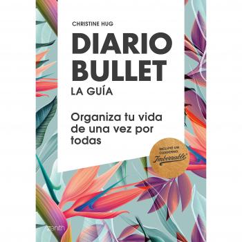 Diario Bullet, la guía. Tropical: Organiza tu vida de una vez por todas - CHRISTINE HUG