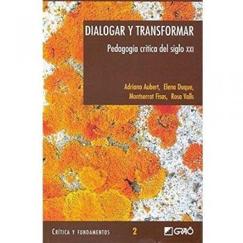 Dialogar Y Transformar: Pedagogía crítica del siglo XXI: 002