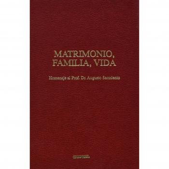 Matrimonio, familia, vida: homenaje al prof. Dr. Augusto