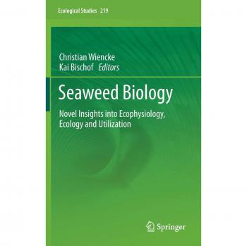 Seaweed Biology: Novel Insights into Ecophysiology, Ecology and Utilization
