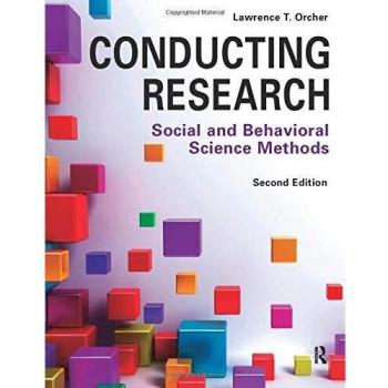Conducting Research: Social and Behavioral Science Methods