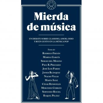 Mierda de música: Un debate sobre clasismo, amor, odio y buen gusto en la música pop