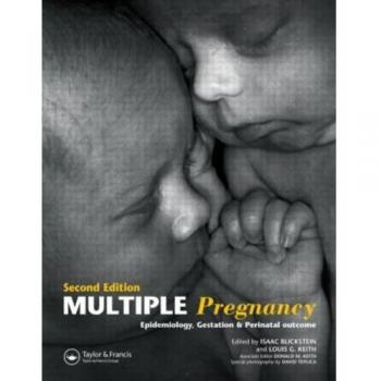 Multiple Pregnancy Guide: Epidemiology, Gestation & Perinatal Outcomes by Isaac Blickstein, M.D