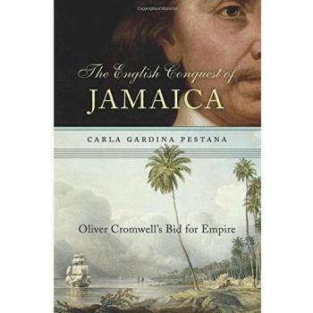 The English Conquest of Jamaica: Oliver Cromwell's Bid for Empire