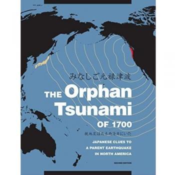 The Orphan Tsunami of 1700: Japanese Clues to a Parent Earthquake in North America