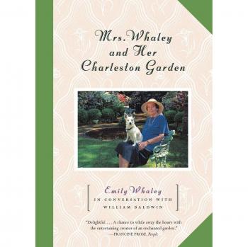 Mrs. Whaley's Charleston Garden: A Guide to Southern Gardening and Heritage Plants