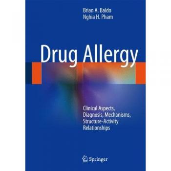 Drug Allergy: Clinical Aspects, Diagnosis, Mechanisms, Structure-Activity Relationships