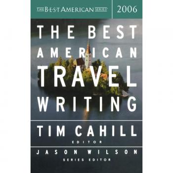 The Best American Travel Writing 2006