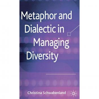 Metaphor and Dialectic in Managing Diversity