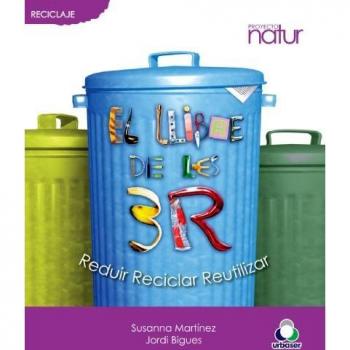 El Llibre De Les 3R. Reduir, Reciclar I Reutilitzar