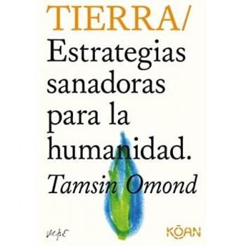 Tierra: Estrategias sanadoras para la humanidad