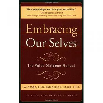 Embracing Our Selves: Voice Dialogue Manual