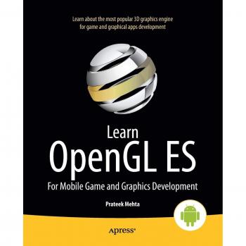 OpenGL ES Mastery: Mobile Game and Graphics Development Guide by Prateek Mehta