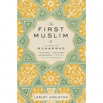 The First Muslim: The Story of Muhammad - Comprehensive Biography Edition