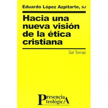 Hacia una nueva visión de la ética cristiana: 125