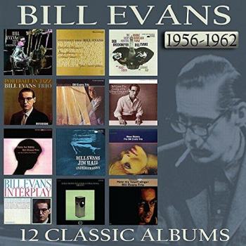 12 Classic Albums: 1956 - 1962 - Bill Evans