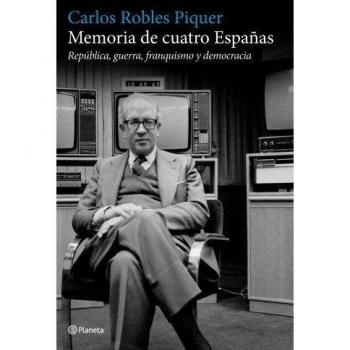Memoria de cuatro Españas: República, guerra, franquismo y democracia