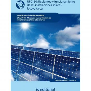 Replanteo y funcionamiento de instalaciones solares fotovoltáicas. enae0108