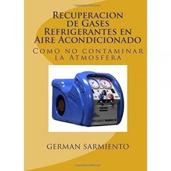 Recuperacion de Gases Refrigerantes en Aire Acondicionado: Como no contaminar la Atmosfera