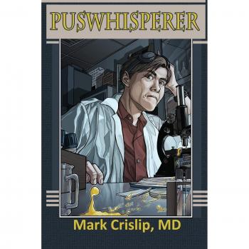Puswhisperer: A Year in the Life of an Infectious Disease Doctor