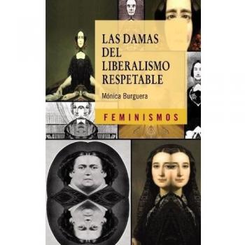 Las damas del liberalismo respetable: Los imaginarios sociales del feminismo liberal en España