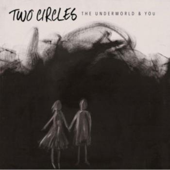 Two Circles - The Underworld & You - CD Album