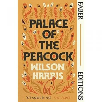 Palacio del Pavo Real (Ediciones Faber) - Novela Magnífica de Wilson Harris