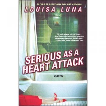 Serious as a Heart Attack - Paperback Edition by Louisa Luna