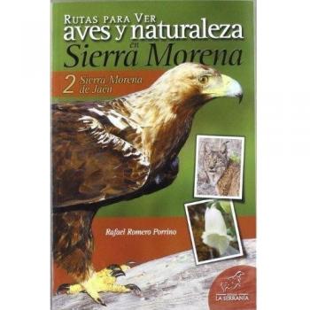 Rutas para ver aves y naturaleza en Sierra Morena: Sierra Morena de Jaén 2 - Rafael Romero Porrino