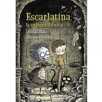 Escarlatina, la cuinera difunta - Ledicia Costas