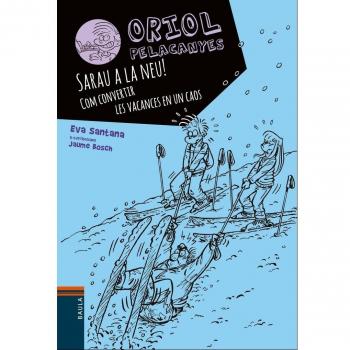 Sarau a la neu!. Com convertir les vacances en un caos: 7 - Eva Santana Bigas