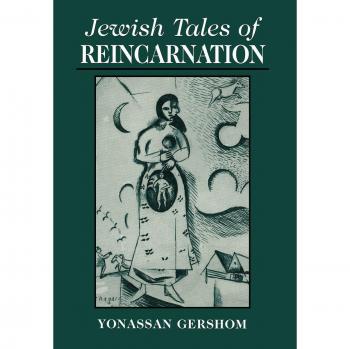 Jewish Reincarnation Stories: A Collection of Gershom and Yonasson Tales