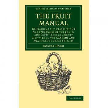 Manual de Frutas: Descripciones y Sinónimos de Frutas y Árboles Frutales Comunes en Jardines y Huertos - Edición Rústica