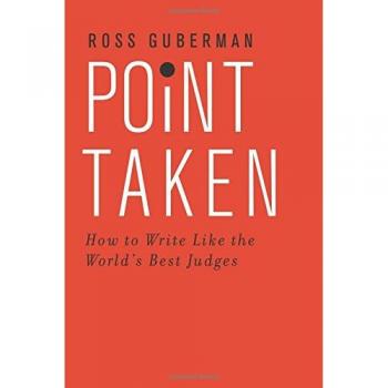 Point Taken: How to Write Like the World's Best Judges