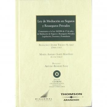 Ley de mediación en seguros y reaseguros privados - Comentaros a la Ley 26/2006 de 17 de julio, de Mediación de Seguros y Reaseguros Privados. ... formularios: Incluye CD: 442