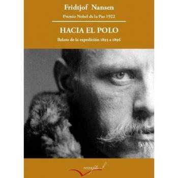 Hacia el Polo: Relato de la expedición del Fram de 1893 a 1896.: 7 - Fridtjof Nansen