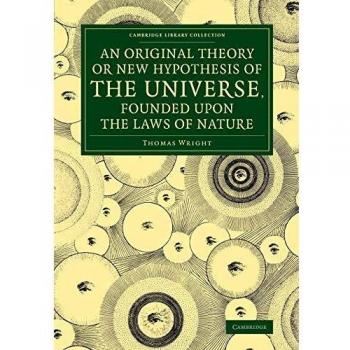 Teoría Original del Universo: Hipótesis Fundada en las Leyes de la Naturaleza (Colección de Biblioteca de Cambridge - Astronomía)