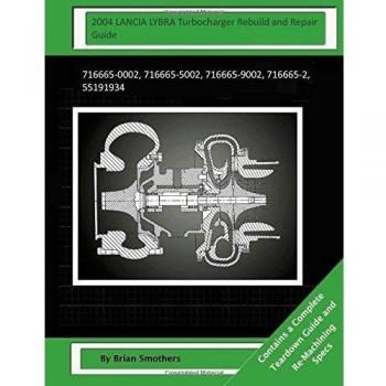 2004 LANCIA LYBRA Turbocharger Rebuild and Repair Guide: 716665-0002, 716665-5002, 716665-9002, 716665-2, 55191934