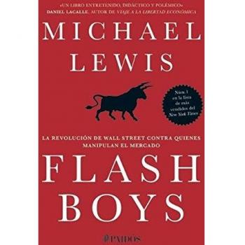 Flash Boys: La Revolucion De Wall Street Contra Quiences Manipulan El Mercado
