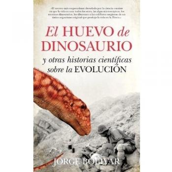 El Huevo Del Dinosaurio - Jorge Bolívar