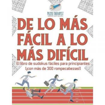 Puzzle Terapéutico: Sudokus Fáciles para Principiantes (¡más de 300 rompecabezas desde fácil hasta difícil!)